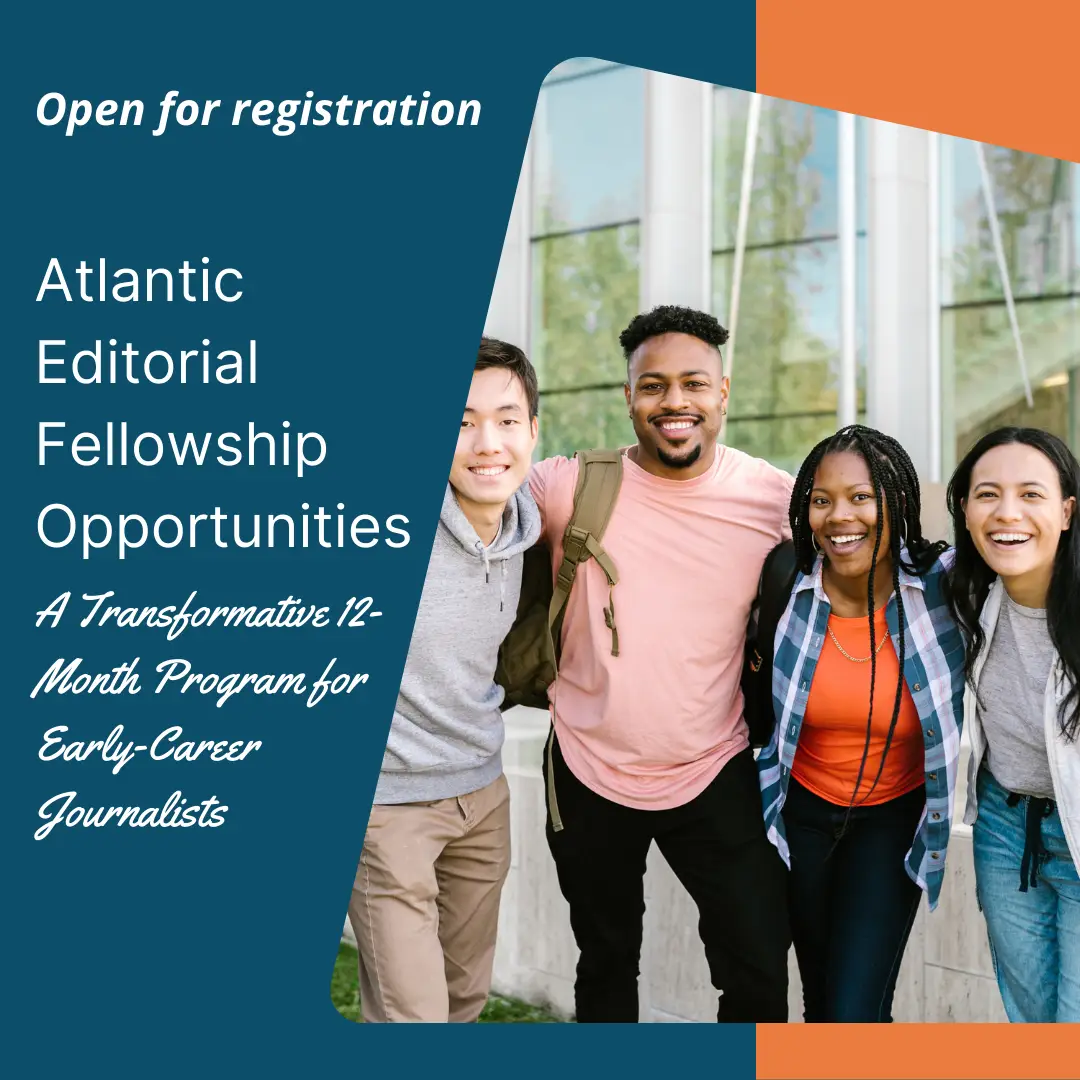 Atlantic Editorial Fellowship Opportunities: A Transformative 12-Month Program for Early-Career Journalists