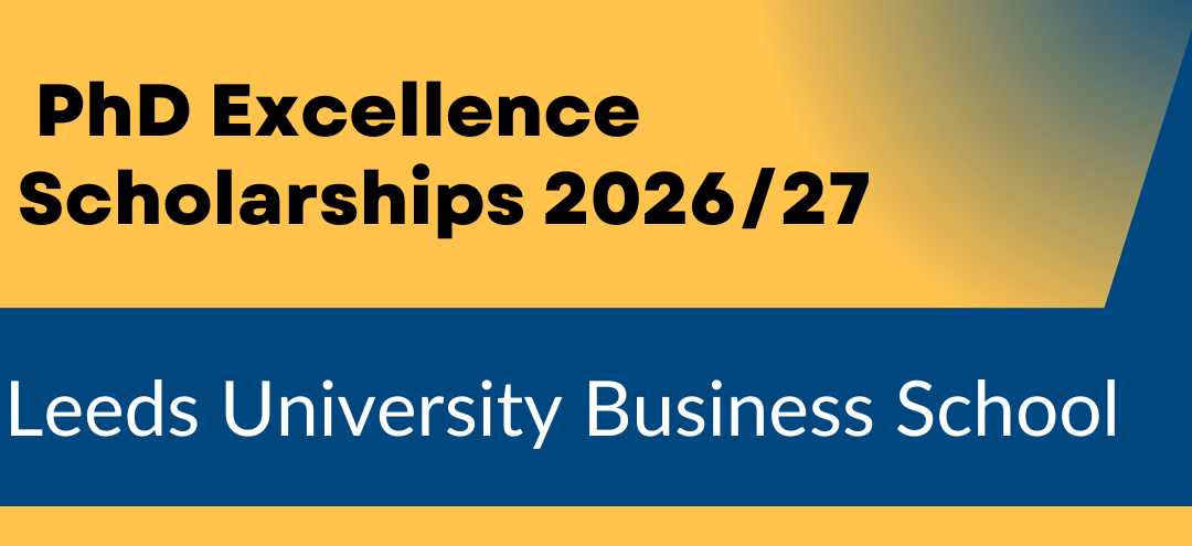 Leeds University Business School PhD Excellence Scholarships 2026/27