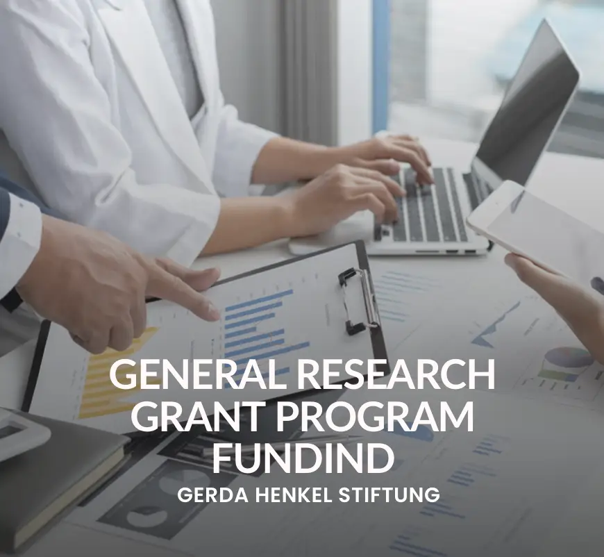Gerda Henkel Stiftung – General Research Grant Program Funding for Humanities and Social Sciences Research Projects