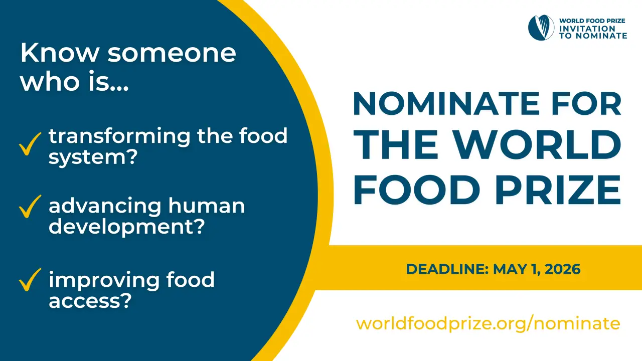 Call for Nominations: The World Food Prize 2026 $500,000 International Award for Advancing Global Food Security