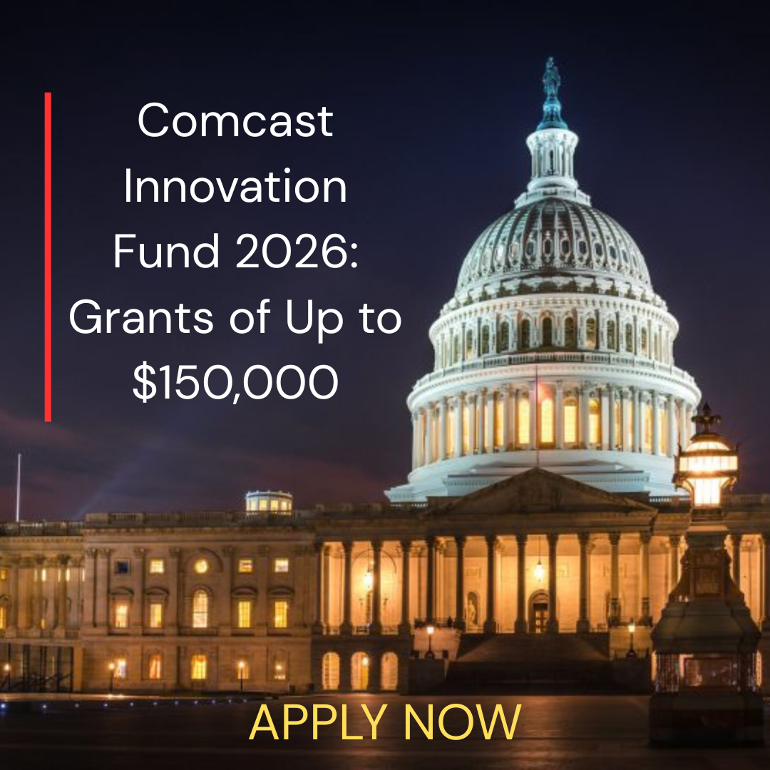 Comcast Innovation Fund 2026: Grants of Up to $150,000 for Global Tech, Internet, and Connectivity Research