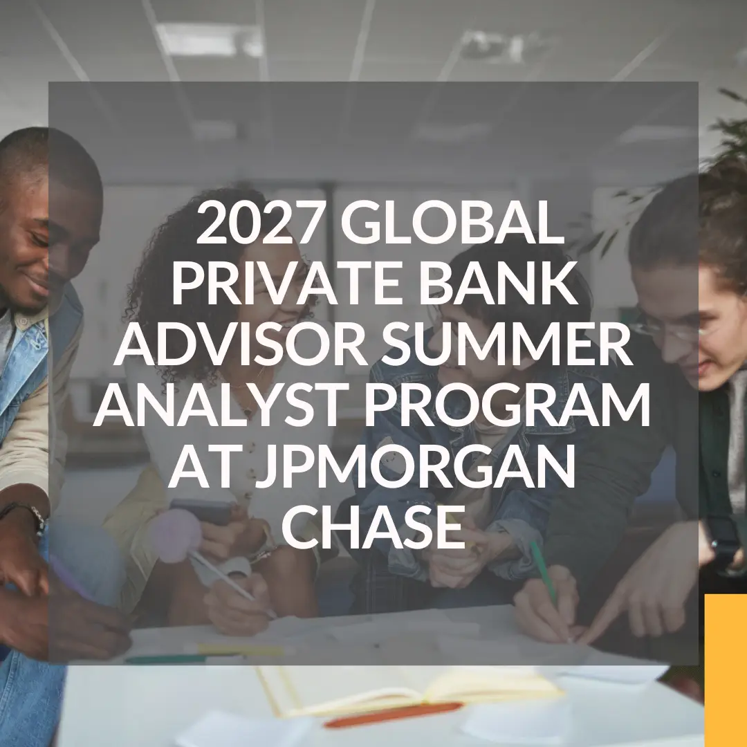 Kickstart Your Finance Career: 2027 Global Private Bank Advisor Summer Analyst Program at JPMorgan Chase