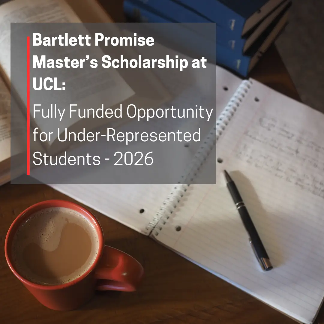 Bartlett Promise Master’s Scholarship at UCL: Fully Funded Opportunity for Under-Represented Students - 2026