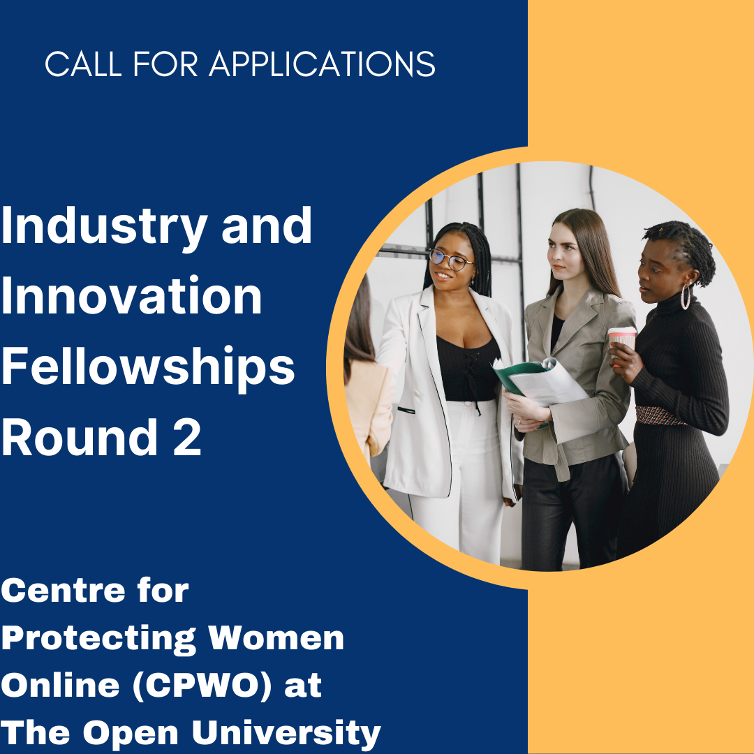 Industry and Innovation Fellowships – Round 2–Centre for Protecting Women Online (CPWO) at The Open University