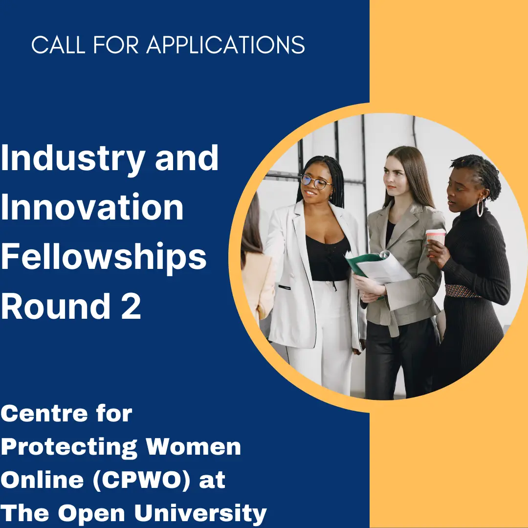 Industry and Innovation Fellowships – Round 2–Centre for Protecting Women Online (CPWO) at The Open University