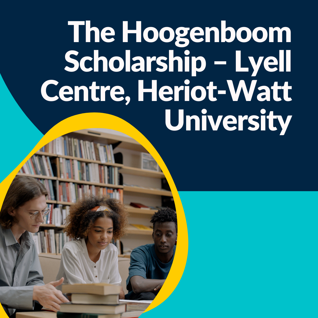 The Hoogenboom Scholarship – Lyell Centre, Heriot-Watt University