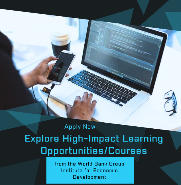 Explore High-Impact Learning Courses/Opportunities from the World Bank Group Institute for Economic Development