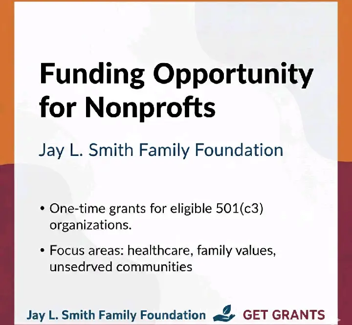 Jay L. Smith Family Foundation Grant Opportunity: Funding for Healthcare, Families, and the Disadvantaged in the United States