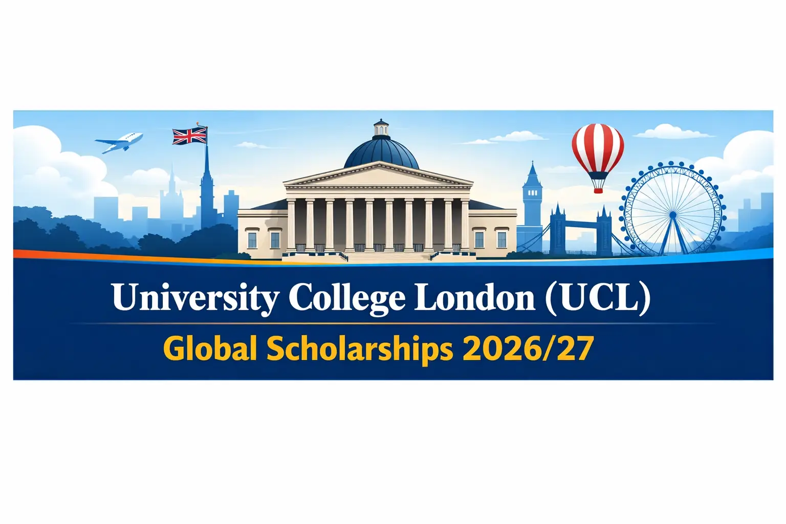 University College London (UCL) Global Scholarships 2026/27