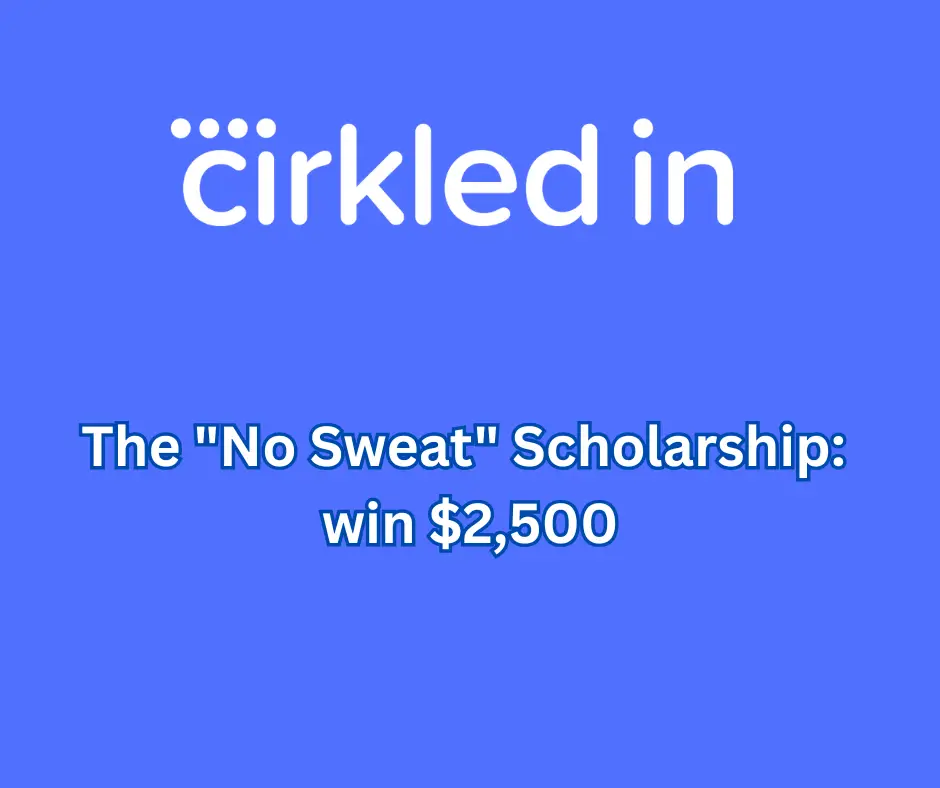 Cirkled In’s “No Sweat” Scholarship