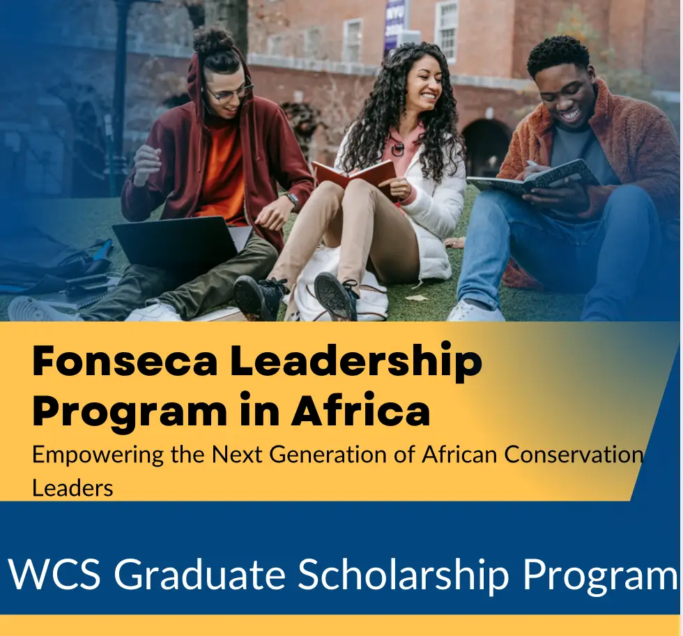 WCS Graduate Scholarship Program: Fonseca Leadership Program in Africa-Empowering the Next Generation of African Conservation Leaders
