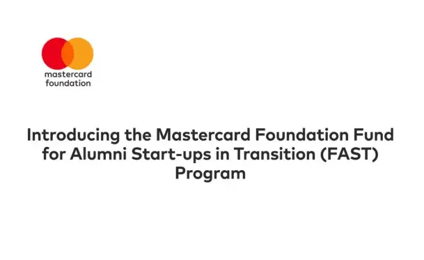 Mastercard Foundation FAST Fund 2026: Support for Alumni-Led Start-ups