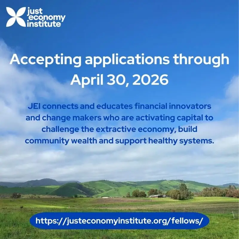 Flyer with information for the Just Economy Institute Fellowship, collaborating during an in-person convening focused on economic justice, capital systems change, and community-centered finance.