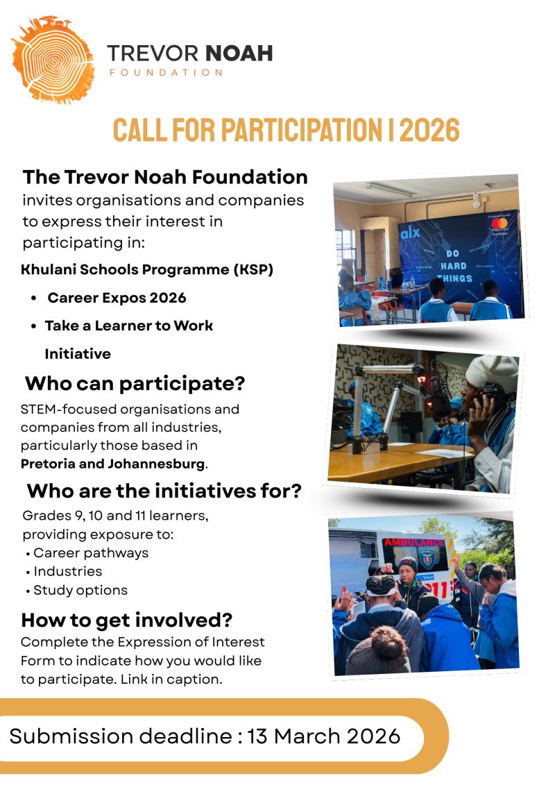 Trevor Noah Foundation – Call for Participation 2026 Career Expos & Take a Learner to Work Initiative (Khulani Schools Programme – KSP)