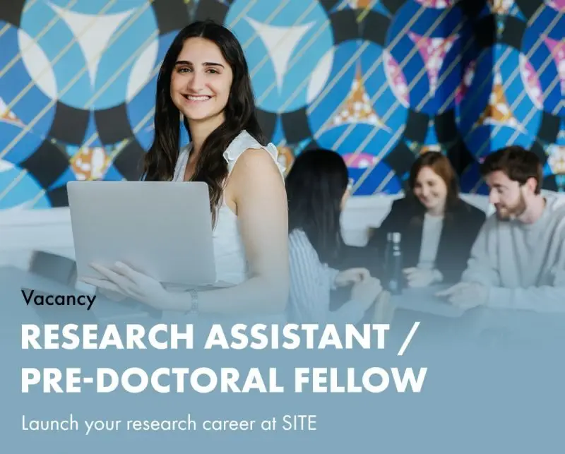Vacancy: Research Assistant / Pre-Doctoral Fellow at SITE