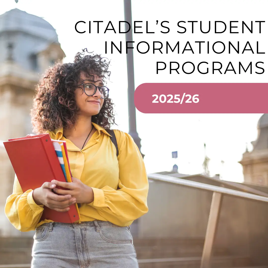 Citadel Student Informational Programs 2025/26 – Now Open for Applications