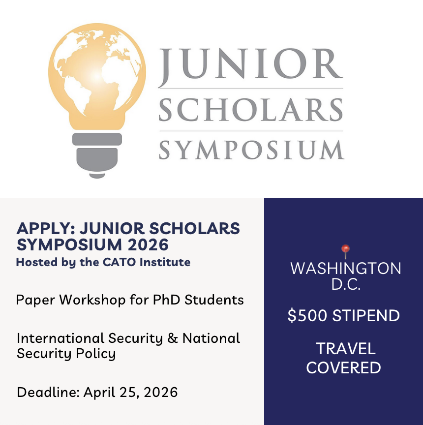ogo for the Cato Institute Junior Scholars Symposium 2026, promoting a call for graduate student research proposals on international and national security policy, with details on submission deadlines and workshop opportunities in Washington, D.C