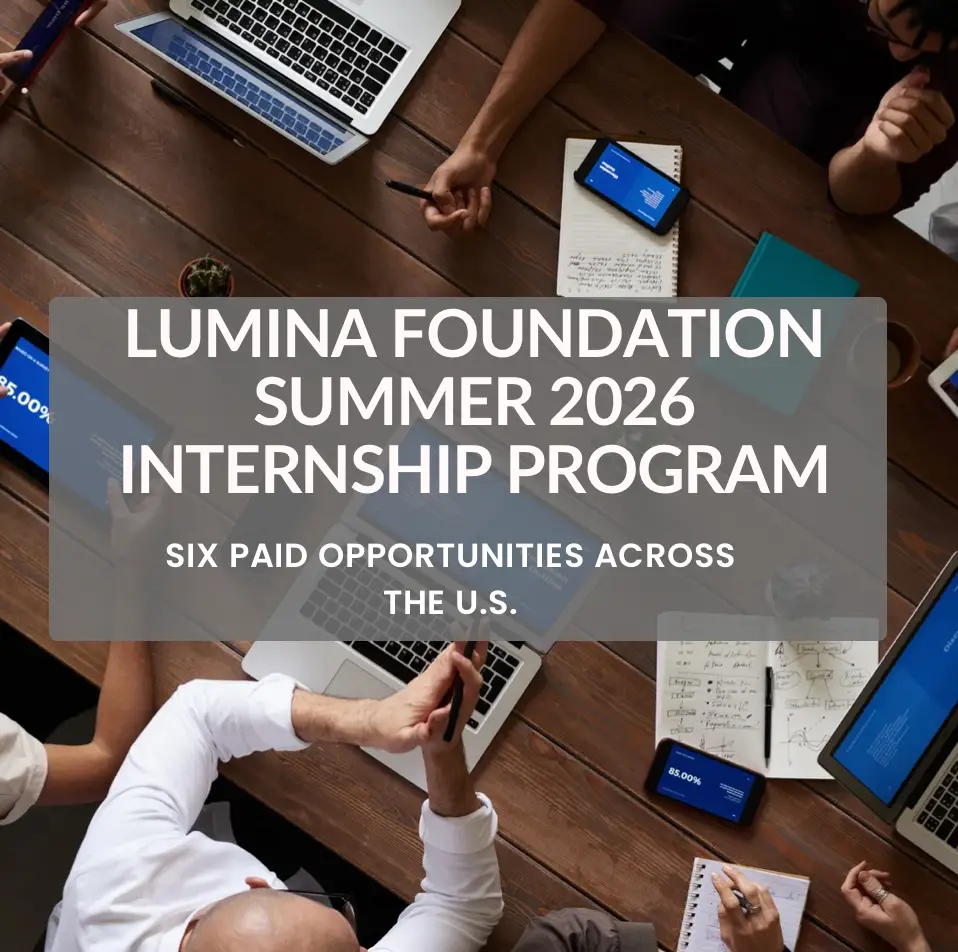 Lumina Foundation Summer 2026 Internship Program: Six Paid Opportunities Across the U.S.