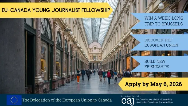 EU-Canada Young Journalist Fellowship 2026: Applications Now Open