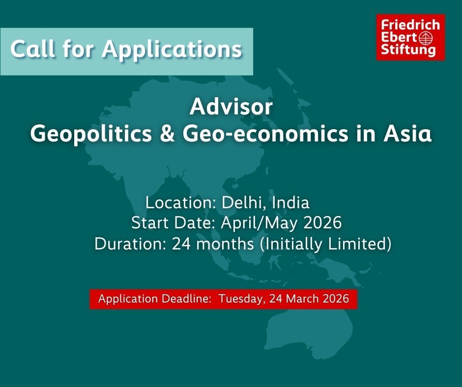 Advisor – Geopolitics & Geo-economics in Asia: Apply for the Friedrich-Ebert-Stiftung (FES) India Position in New Delhi