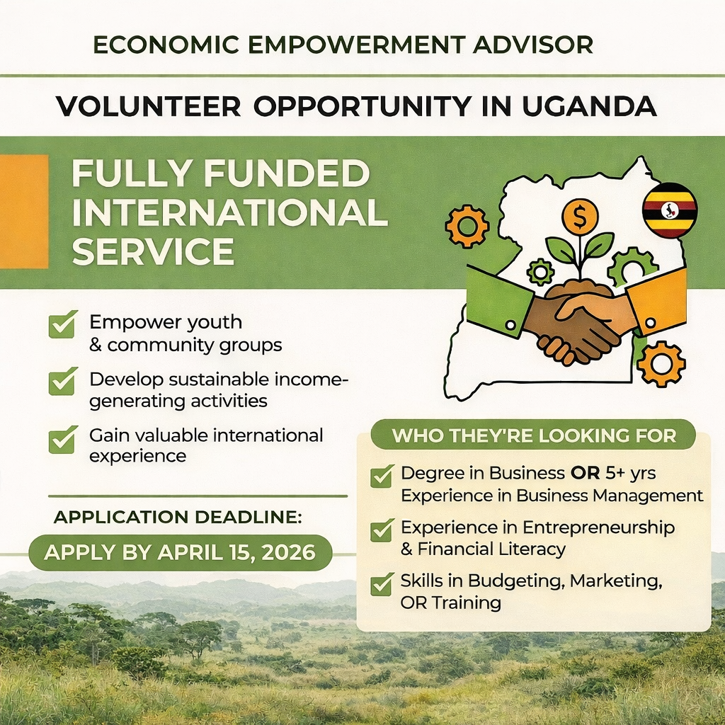 Economic Empowerment Advisor Volunteer Opportunity in Uganda (Fully Funded International Service)