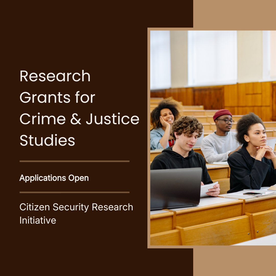 Flyer promoting the Citizen Security Research Initiative call for proposals supporting research on crime prevention, justice systems, and public safety.