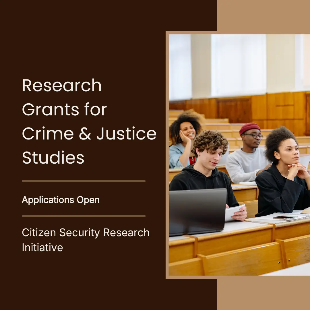 Flyer promoting the Citizen Security Research Initiative call for proposals supporting research on crime prevention, justice systems, and public safety.