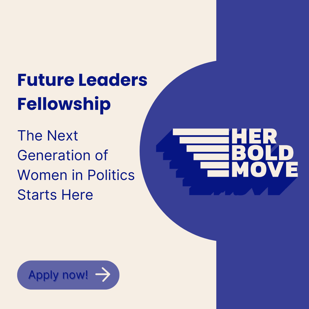 Flyer promoting the Her Bold Move Future Leaders political Fellowship Summer 2026